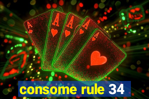 consome rule 34